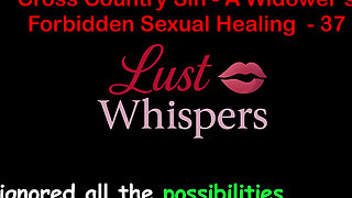 Cross Country Sin a Widower's Forbidden Sexual Healing Part 37 - English Audio Sex Story