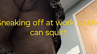 Sneaking off at Work Fuck She's Gonna Squirt