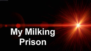 Milking Prison