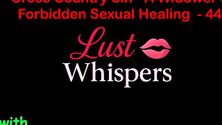 Cross Country Sin a Widower’s Taboo Sexual Healing Part 44 - English Audio Sex Story
